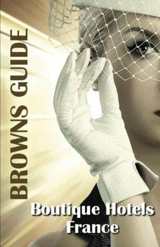 Browns Guide Boutique Hotels France