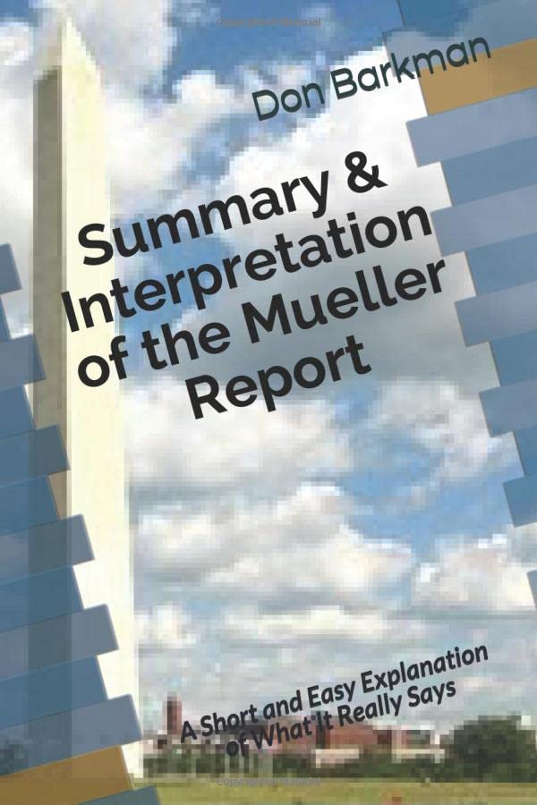 Summary & Interpretation of the Mueller Report: A Short and Easy ...