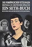 EIN SETH-BUCH - DIE PERSÖNLICHEN SITZUNGEN: Buch 1 des gestrichenen Seth-Materials - Jane Roberts, Robert F. Butts 