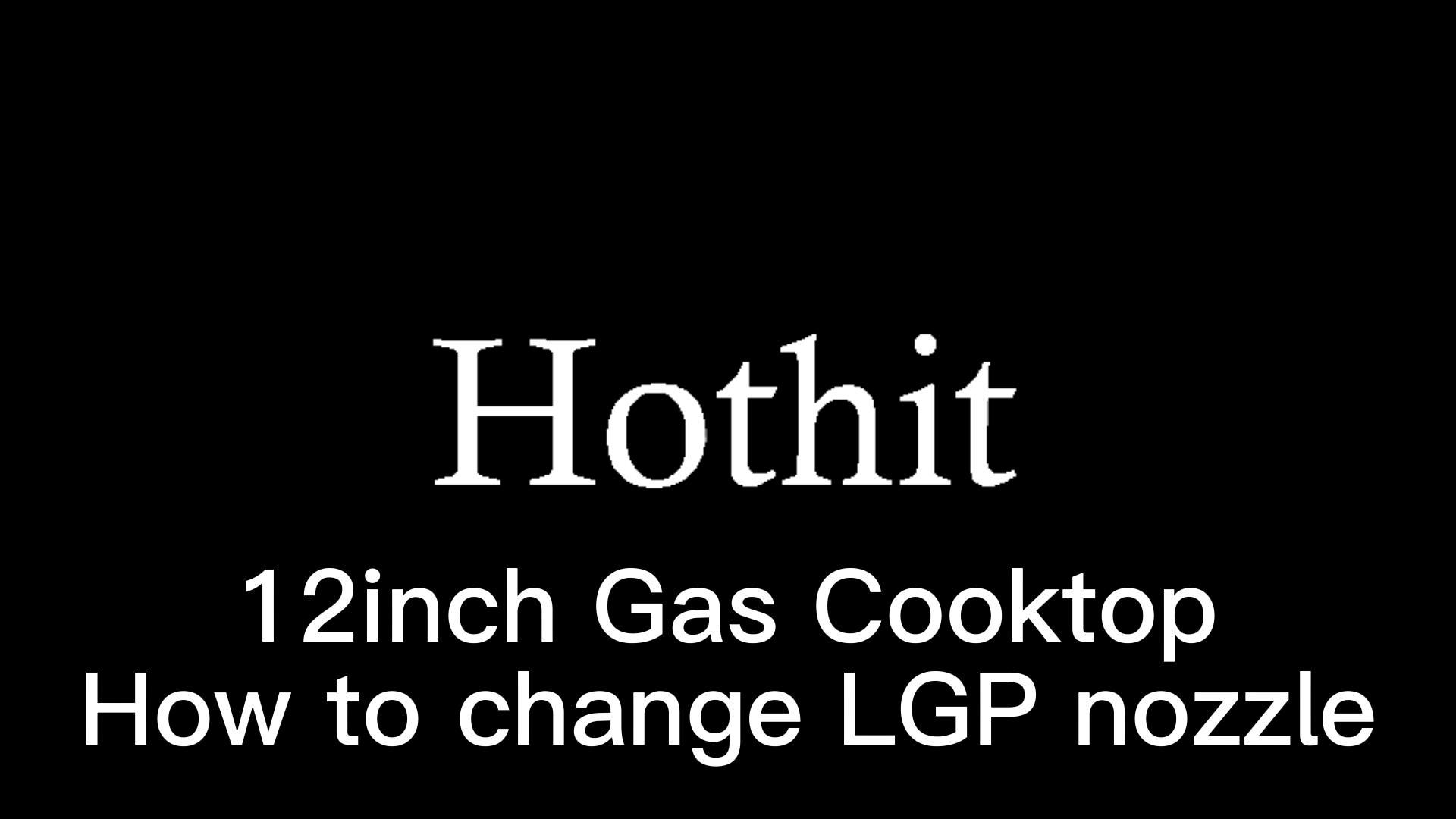 Hothit 12Inch Gas Cooktop How to Change LGP Nozzle on Amazon Live