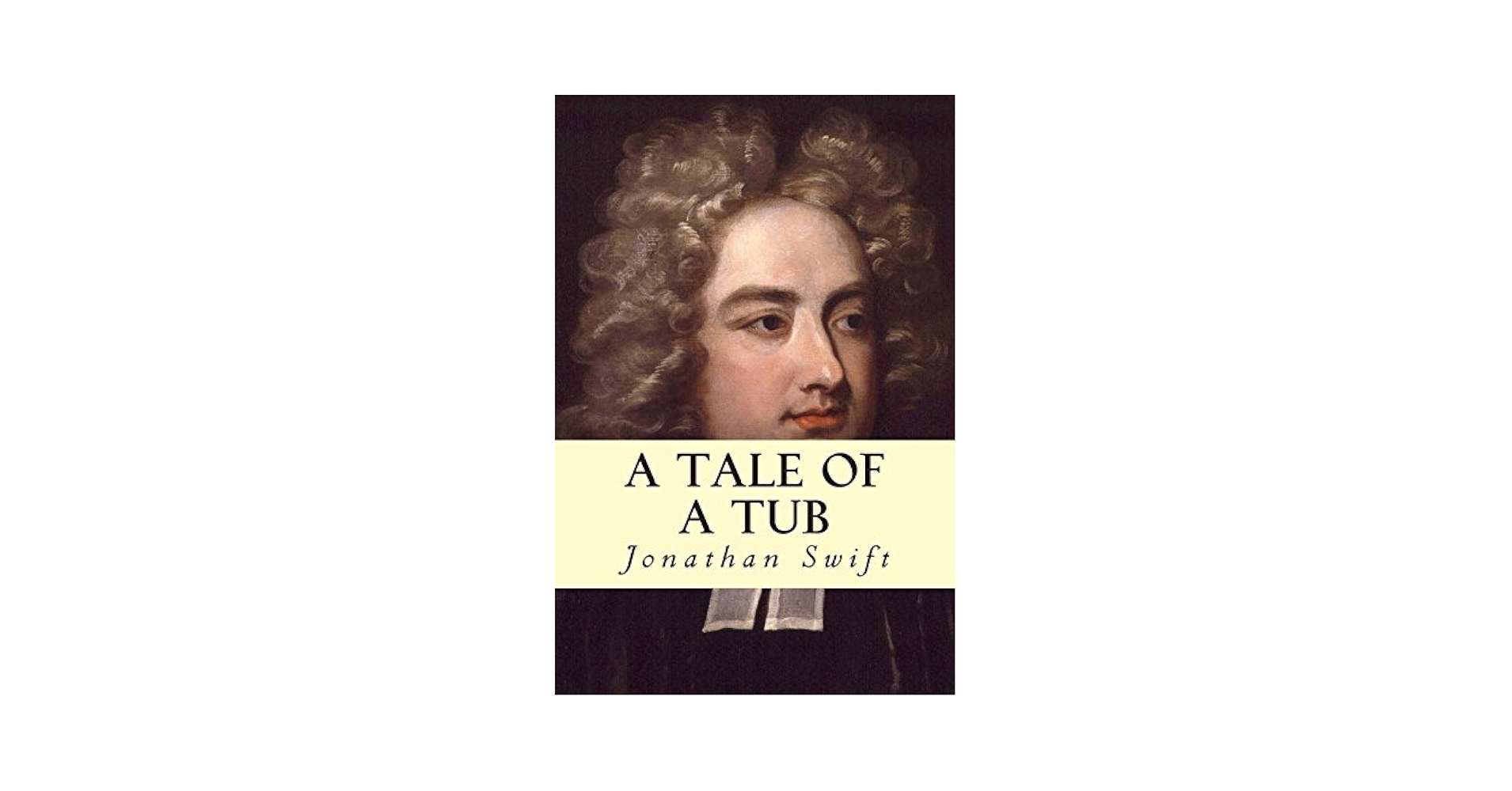 Amazon.com: A Tale of a Tub: 9781502335296: Swift, Jonathan