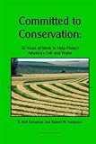 Committed to Conservation: 50 Years of Work to Help Protect America?s Soil and Water