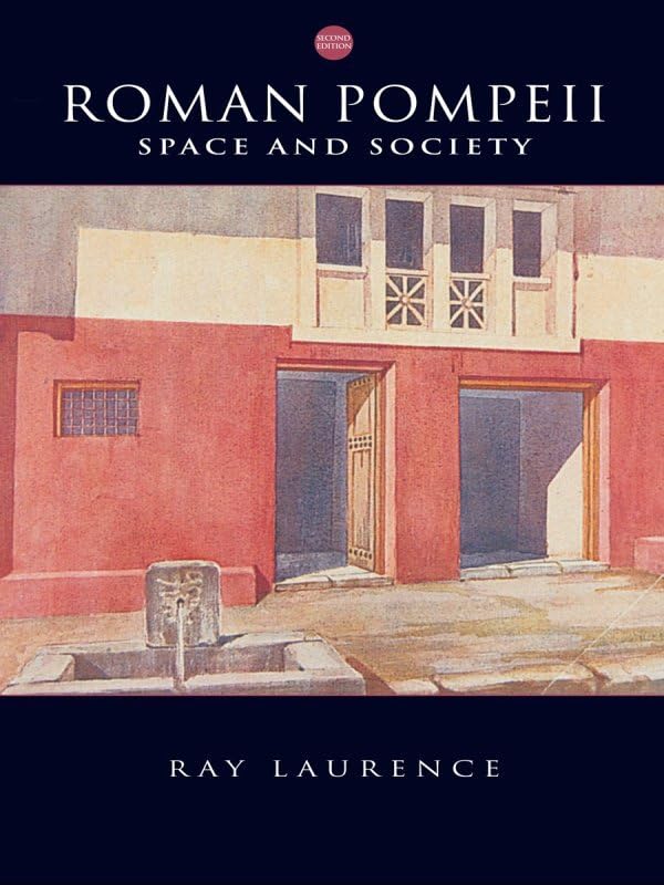 Roman Pompeii: Space and Society      2nd Edition, Kindle Edition