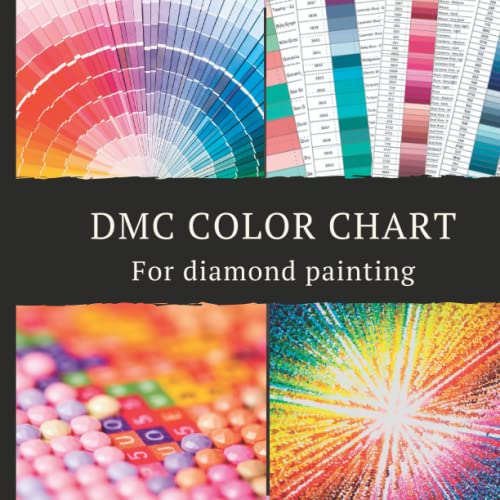 DMC color Chart For Diamond Painting: DMC Color Chart Book for diamond painting art. Ordered by shade and DMC code by numerical number - Current up to date.