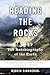 Reading the Rocks: The Autobiography of the Earth