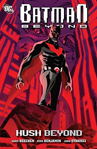 Batman Beyond (2010): Hush Beyond Batman Beyond (2010): Hush Beyond