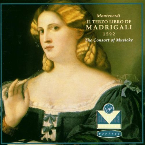 Il Terzo Libro De Madrigali [Audio CD] Monteverdi; Rooley; Kirkby and Consort of Musicke