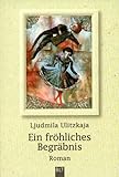 Ein fröhliches Begräbnis (BLT. Bastei Lübbe Taschenbücher) - Ljudmila Ulitzkaja 
