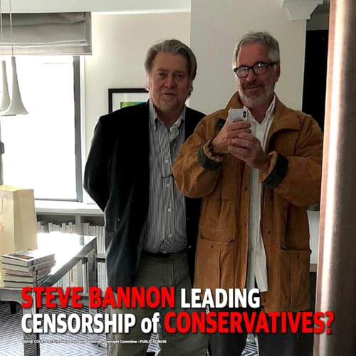 PREVIEW MCS 2311: Steve Bannon Leading Censorship of Conservatives?