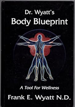 Hardcover Dr. Wyatt's Body Blueprint Book