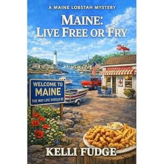Maine: Live Free or Fry Audiolibro Por Kelli Fudge arte de portada