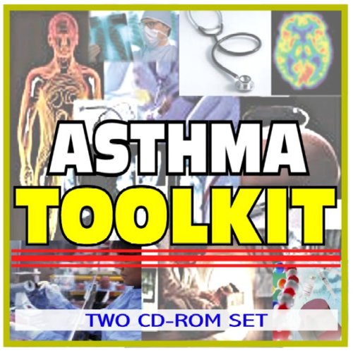 Asthma Toolkit - Comprehensive Medical Encyclopedia with Treatment Options, Clinical Data, and Practical Information (Two CD-ROM Set)