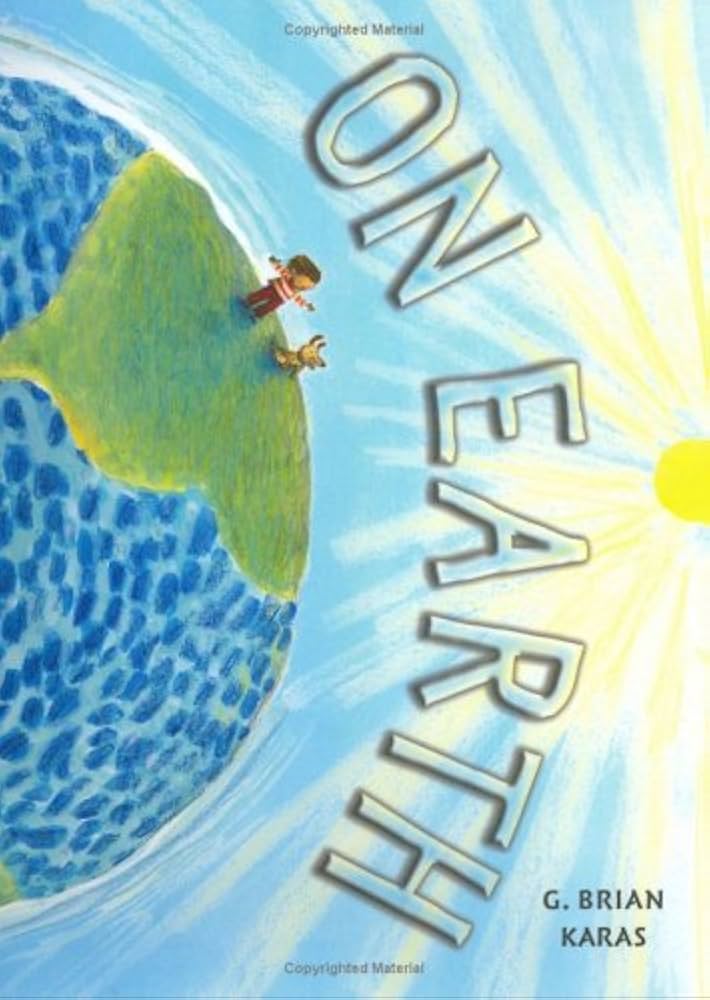 On Earth: Karas, G. Brian, Karas, G. Brian: 9780399240256: Amazon