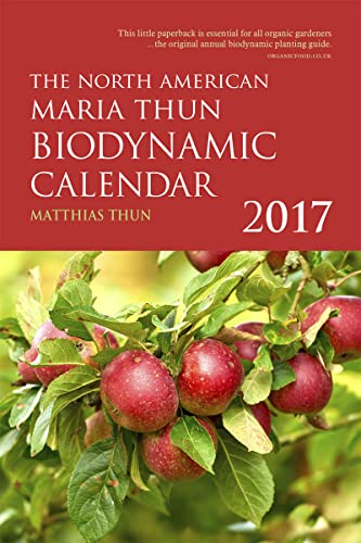 The North American Maria Thun Biodynamic Calendar: 2017 (German Edition)