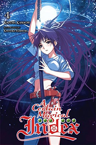 A Certain Magical Index, Vol. 4 - light novel (A Certain Magical Index, 4) A Certain Magical Index, Vol. 4 - light novel (A Certain Magical Index, 4)