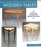 Making Contemporary Wooden Tables: 18 Elegant Projects from Designer/Craftsmen