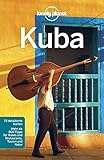  Lonely Planet Reiseführer Kuba: Mehr als 800 Tipps für Hotels und Restaurants, Touren und Natur