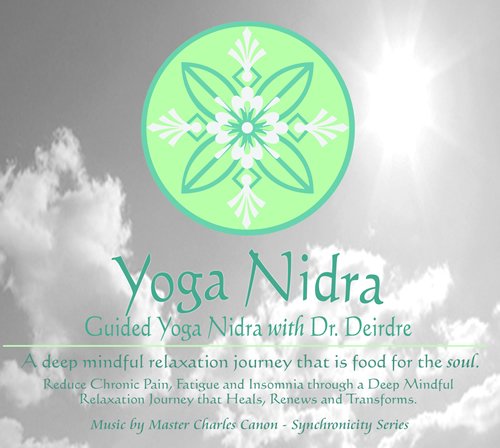 Yoga Nidra with Dr Deirdre -- A guided meditation and relaxation journey to help with healing, renewal, restorative sleep, and stress relief