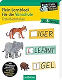 Mein Lernblock für die Vorschule – Erste Buchstaben: Übungen und Rätsel für Kindergarten- und Vorschulkinder. Von Pädagogen entwickelt – mit tollen Belohnungsstickern – ab 5 Jahren