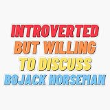 Introverted, but Willing to Discuss BoJack Horseman Sticker Bumper Sticker Vinyl Decal 5'