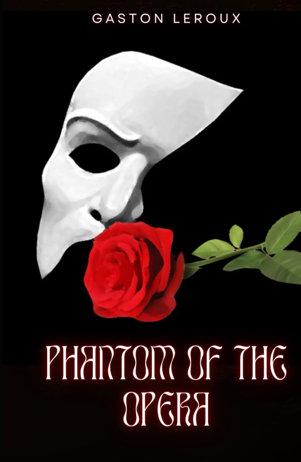 The Phantom of the Opera: An Original and Unabridged Edition