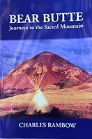 Bear Butte: Journeys to the Sacred Mountain 1575792885 Book Cover