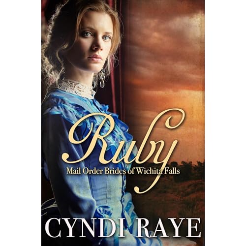 Ruby: Mail Order Brides of Wichita Falls Series - Book 1 Audiolibro Por Cyndi Raye, Brides of Wichita Falls arte de portada