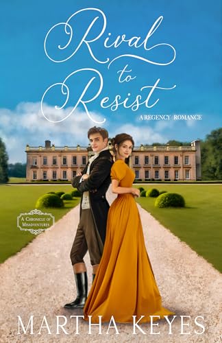 Rival to Resist: A Regency Romance (A Chronicle of Misadventures Book 4)