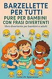 libri bambini 3 anni pdf  Barzellette per tutti pure per bambini con frasi divertenti: Libro divertente per bambini e adulti