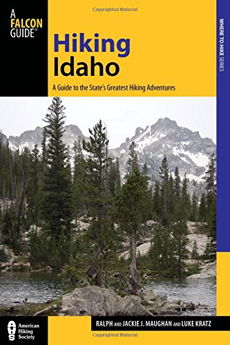 Hiking Idaho: A Guide To The State's Greatest Hiking Adventures (State Hiking Guides Series) #TOP3