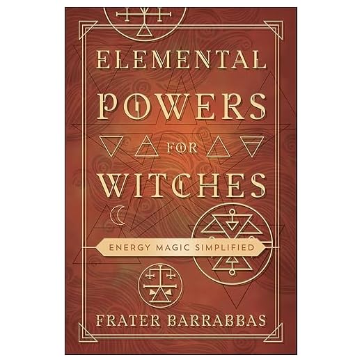 Elemental Powers for Witches: Energy Magic Simplified