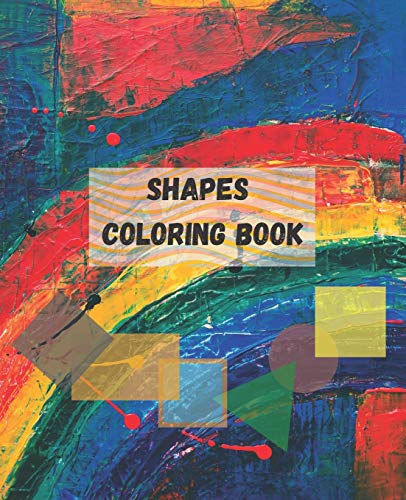 Shapes coloring book: 7,5 x 9,25 Inch