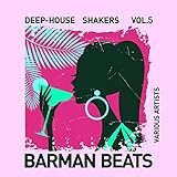  Barman Beats (Deep-House Shakers), Vol. 5