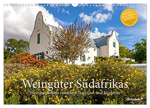 Weingüter Südafrikas, Weinarchitektur zwischen Tradition und Moderne (Wandkalender 2026 DIN A3 quer), CALVENDO Monatskalender: Highlights der Winelands des Western Cape (CALVENDO Orte)