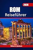 Rom Reiseführer 2026: Erkunden Sie historische Foren, ikonische Sehenswürdigkeiten, traditionelle Speisen, Outdoor-Aktivitäten und den italienischen Lebensstil