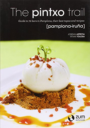 The pintxo trail (Pamplona-Iruña) (Colección ondojan.com)