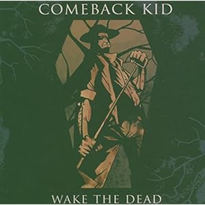 Comeback Kid – Wake The Dead