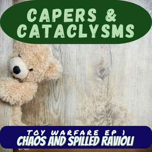 『Capers and Cataclysms - Toy Warfare Part 1』のカバーアート