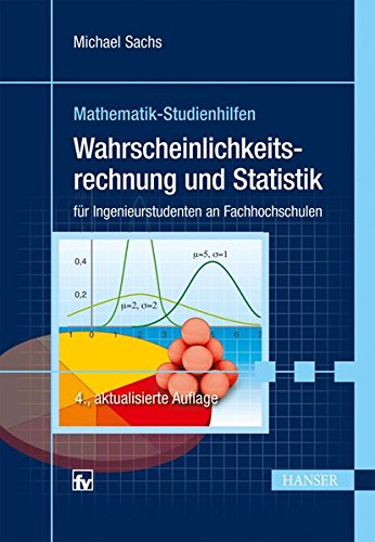 Wahrscheinlichkeitsrechnung und Statistik: für Ingenieurstudenten an Fachhochschulen Wahrscheinlichkeitsrechnung und Statistik: für Ingenieurstudenten an Fachhochschulen