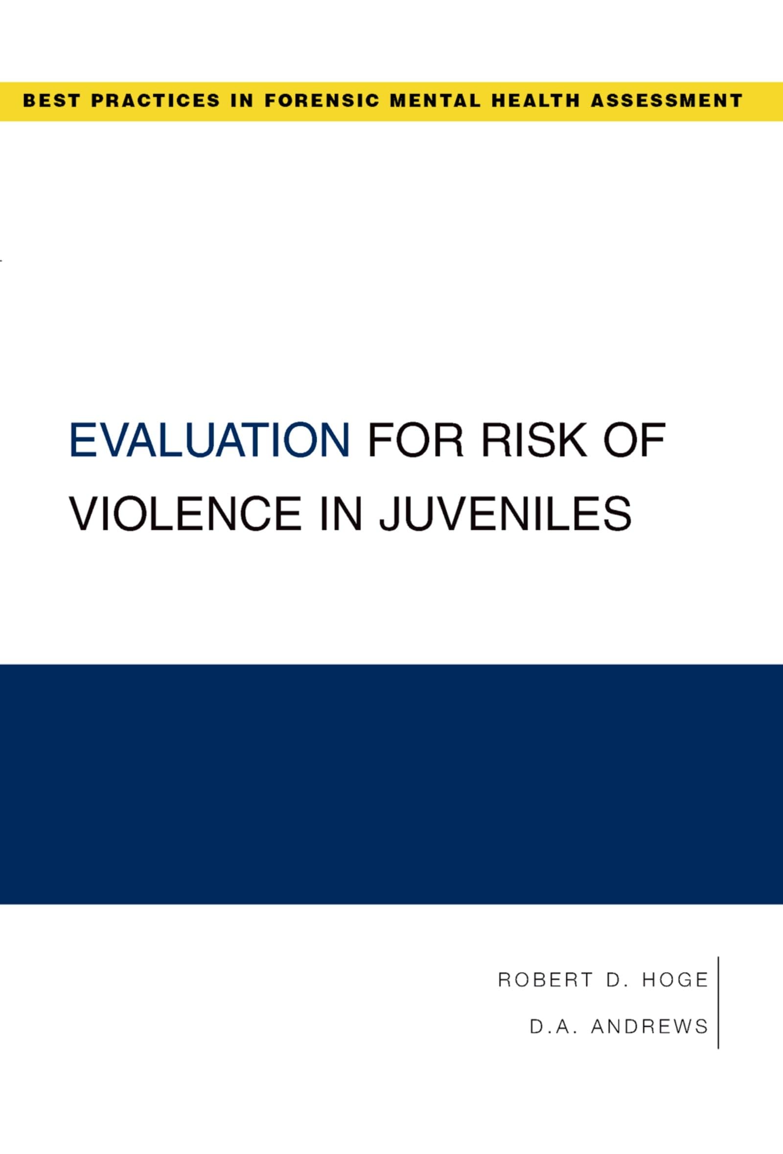 Evaluation for Risk of Violence in Juveniles (Forensic Mental Health Assessment) (Best Practices in Forensic Mental Health Assessments)