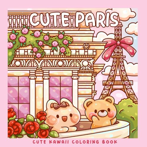 Cute Paris: A Kawaii Coloring Book Adventure: Color Adorable Paris Landmarks and Cute Kawaii Characters – Perfect for Kids and Busy Adults
