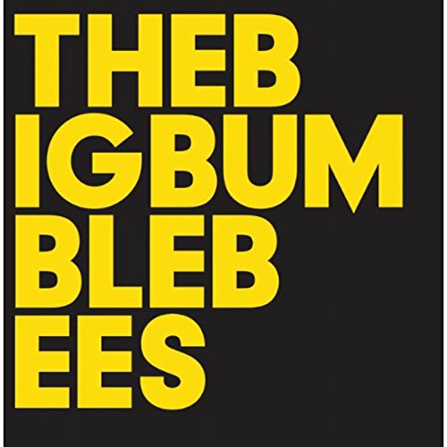 The Big Bumble Bees The Big Bumble Bees