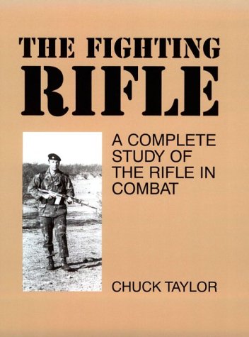 The Fighting Rifle: A Complete Study of the Rifle in Combat      Paperback – January 1, 1984