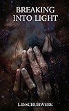 Breaking Into Light (English Edition)