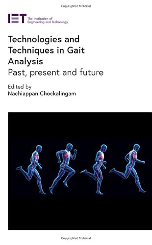 Technologies and Techniques in Gait Analysis: Past, present and future (Healthcare Technologies)