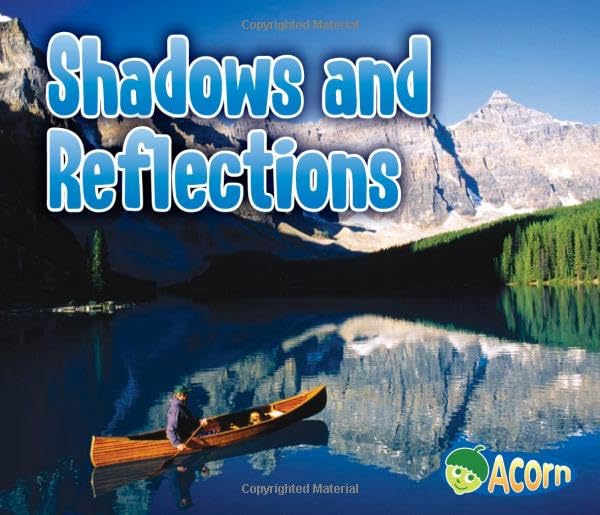 Shadows and Reflections (Acorn: Light All Around Us)