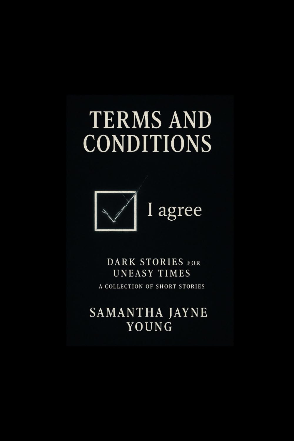 Terms and Conditions: Dark Stories for Uneasy Times (Shadows & Signatures)