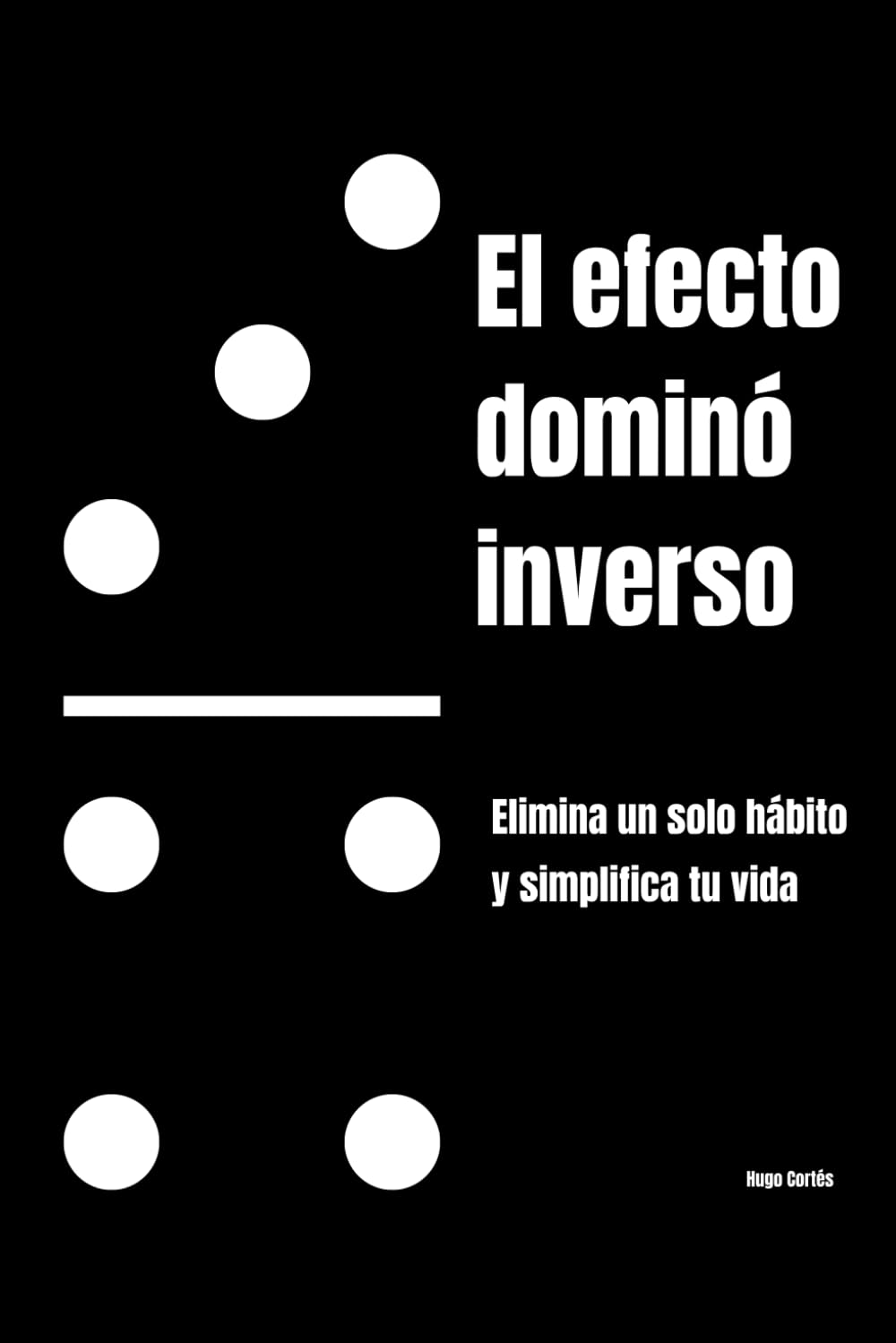 El efecto dominó inverso: Elimina un solo hábito y simplifica tu vida