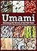 Produktbild Umami: Unlocking the Secrets of the Fifth Taste (Arts and Traditions of the Table: Perspectives on Culinary History)