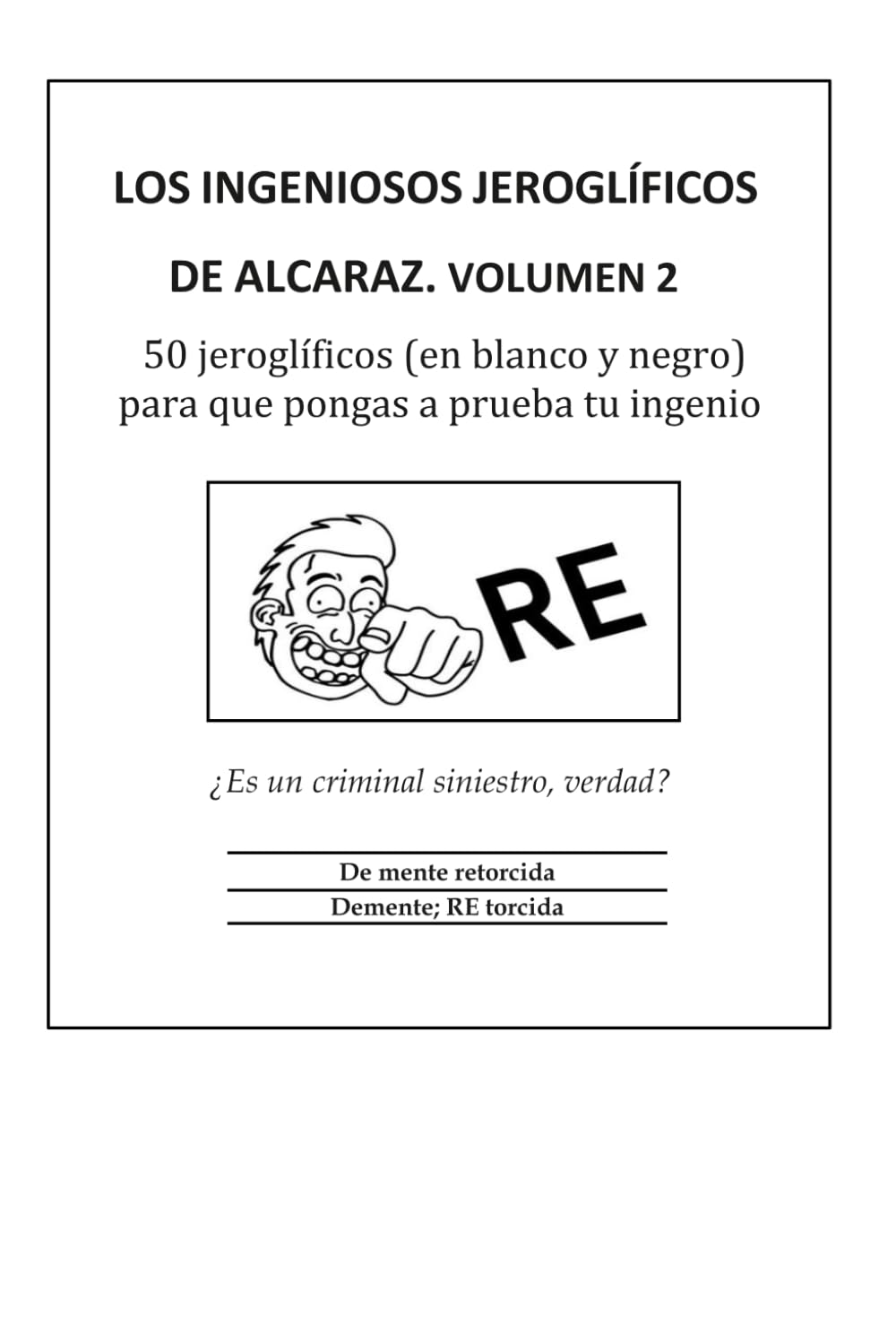 LOS INGENIOSOS JEROGLÍFICOS DE ALCARAZ. VOLUMEN 2